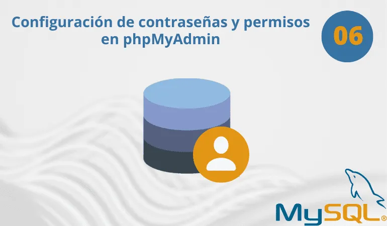 Configuración de contraseñas y permisos en phpMyAdmin