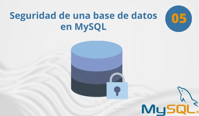 Seguridad de una base de datos en MySQL