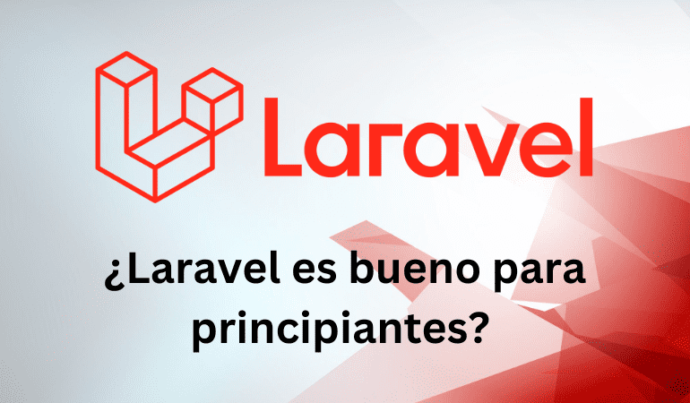 Laravel es bueno para principiantes